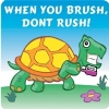Stickers - Dental Turtle Dont Rsh h.5x2.5  (100pk)
